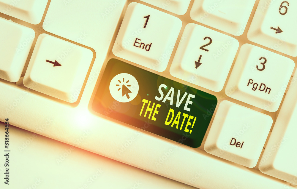 Poster word writing text save the date. business photo showcasing organizing events well make day special e