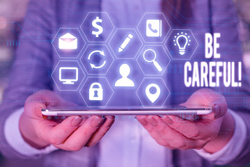 Writing note showing Be Careful. Business concept for making sure of avoiding potential danger...