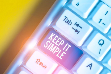 Conceptual hand writing showing Keep It Simple. Concept meaning Remain in the simple place or...