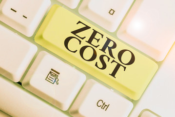Text sign showing Zero Cost. Business photo showcasing business decision that does not entail any...