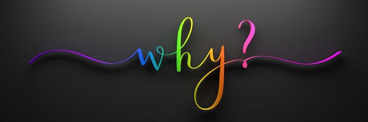 3D render of rainbow-colored WHY? brush calligraphy on dark background