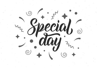 Special day. Trendy hand lettering quote with monochrome decorative elements. Vector