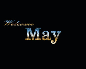 Welcome May lettering word, black background