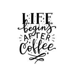 life begins after coffee, vector hand lettering - 318726441