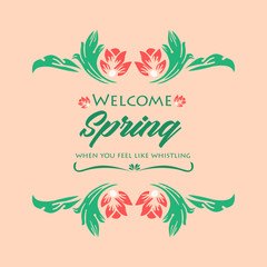 Poster design for welcome spring, with elegant style leaf and red floral frame. Vector