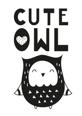 Monochrome poster for nursery scandi design with cute owl and text Cute owl in Scandinavian style. Vector Illustration. Kids illustration for baby clothes, greeting card, wrapping paper.