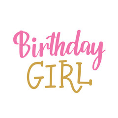 Vector Calligraphy script Quote Birthday Girl. Greeting card sign handwritten lettering typography vector. Design for postcards and prints.