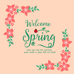 Welcome spring celebration greeting card design, with ornate of leaf and red flower frame. Vector