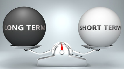 Long term and short term in balance - pictured as a scale and words Long term, short term - to symbolize desired harmony between Long term and short term in life, 3d illustration