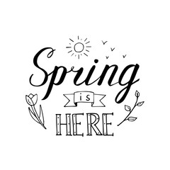 Spring is here hand lettering with decorative elements isolated on white background. Funny typographic design card.