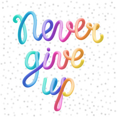 Never give up lettering