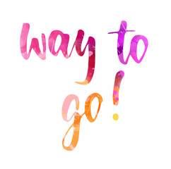 Way to go - watercolor lettering
