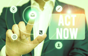 Word writing text Act Now. Business photo showcasing do not hesitate and start working or doing...