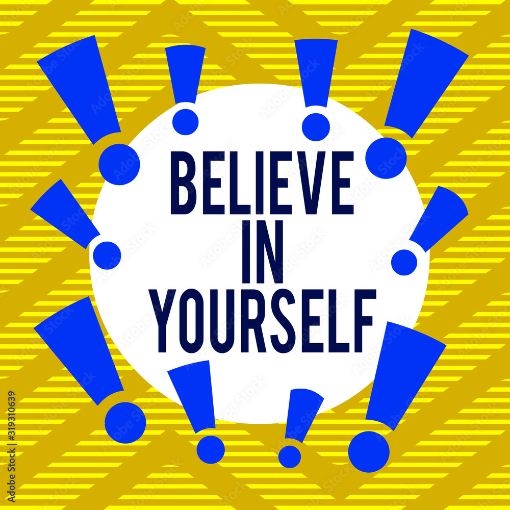 Poster conceptual hand writing showing believe in yourself. concept meaning encouraging someone selfconfide
