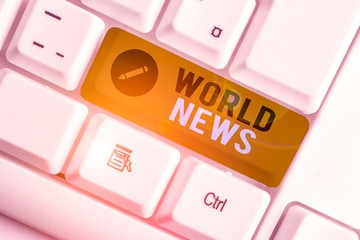 Conceptual hand writing showing World News. Concept meaning global noteworthy information about...