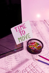 Writing note showing Time To Move. Business concept for Best period to transfer Relocation Change...