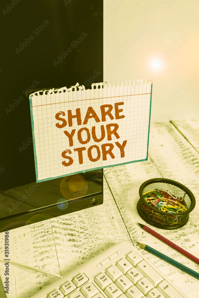 Poster writing note showing share your story. business concept for asking someone to about himself write li