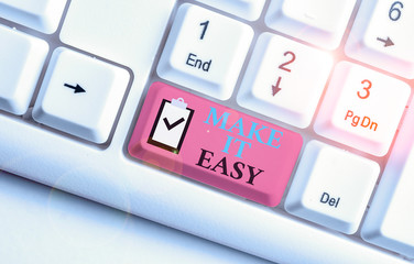 Writing note showing Make It Easy. Business concept for Smart approach Effortless Free from worries...