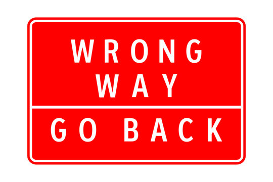 Wrong way go back road sign