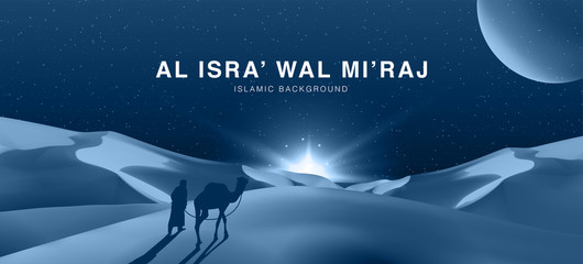 Al-Isra wal Mi'raj The night journey Prophet Muhammad. Islamic background design template with 3d illustration of a traveller silhouette with his camel in the desert