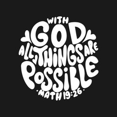 Hand Lettered With God All Things Are Possible. Modern Calligraphy. Bible Lettering. Handwritten Inspirational Motivational Quote 