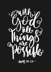 Hand Lettered With God All Things Are Possible. Modern Calligraphy. Bible Lettering. Handwritten Inspirational Motivational Quote 