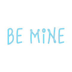 be mine label in neon light on white background