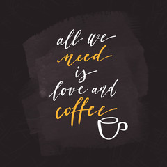 Coffee quote. Modern calligraphy style handwritten brush ink lettering. 