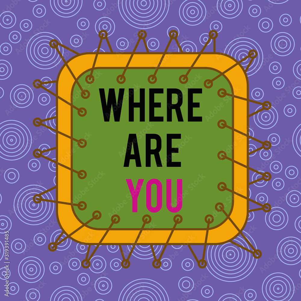 Poster word writing text where are you. business photo showcasing give us your location address direction p