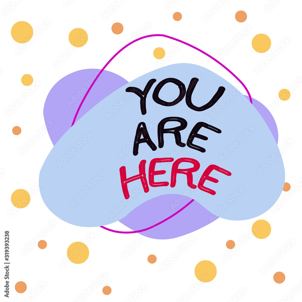 Poster word writing text you are here. business photo showcasing this is your location reference point glob
