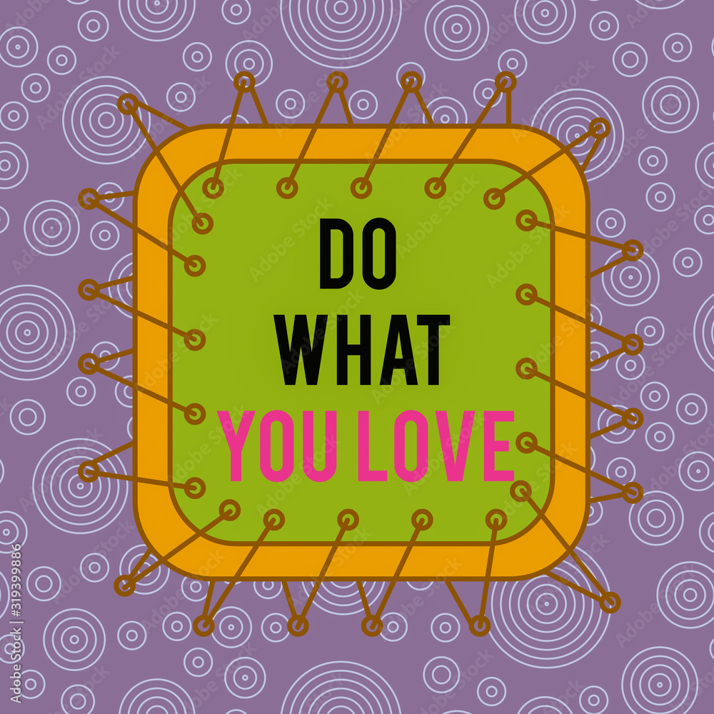 Aufkleber word writing text do what you love. business photo showcasing make enjoyable things do activities wi