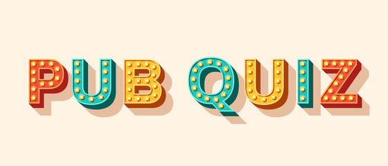 Pub Quiz banner with retro lettering. Typography 3d font with light bulbs. Casino style text isolated on white background. Fast questions and answers game at bar.