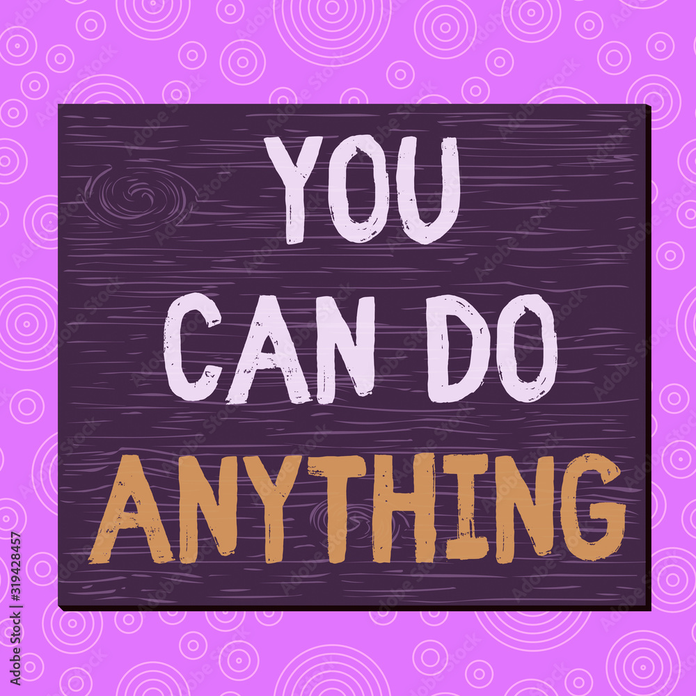 Aufkleber conceptual hand writing showing you can do anything. concept meaning motivation for doing something 