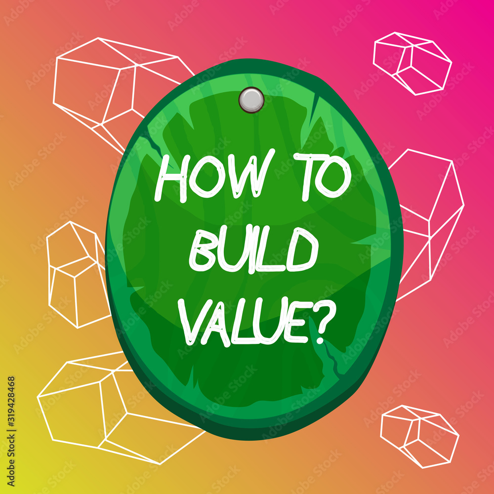 Aufkleber word writing text how to build value question. business photo showcasing ways for developing growing