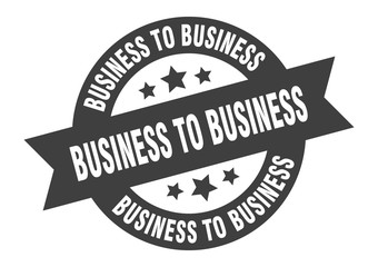 business to business sign. business to business round ribbon sticker. business to business tag