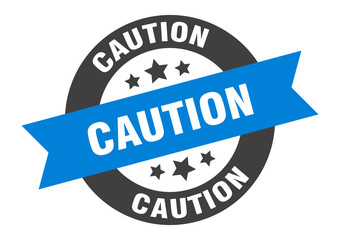 caution sign. caution round ribbon sticker. caution tag