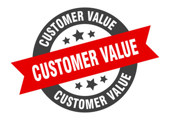 customer value sign. customer value round ribbon sticker. customer value tag