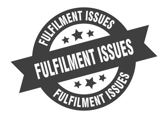 Obraz premium fulfilment issues sign. fulfilment issues round ribbon sticker. fulfilment issues tag