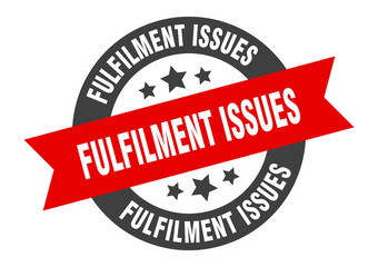 Obraz premium fulfilment issues sign. fulfilment issues round ribbon sticker. fulfilment issues tag