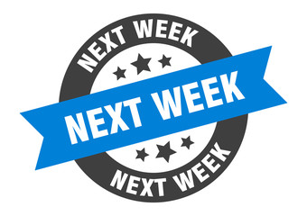next week sign. next week round ribbon sticker. next week tag