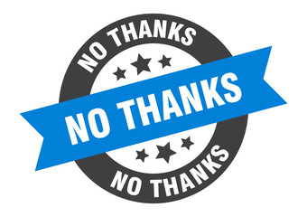no thanks sign. no thanks round ribbon sticker. no thanks tag