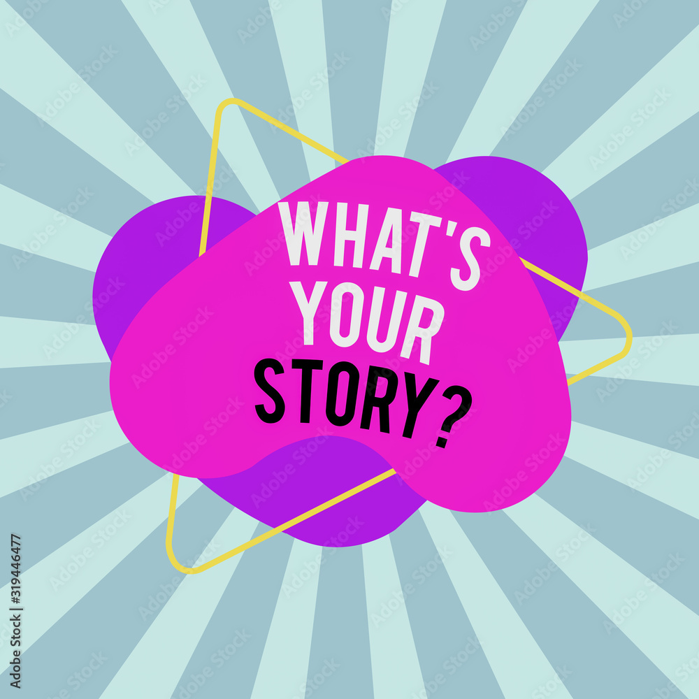 Poster text sign showing what s your story question. business photo text asking demonstrating about his pas