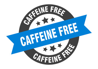 caffeine free sign. caffeine free round ribbon sticker. caffeine free tag