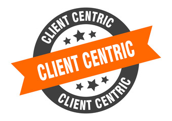 Fototapeta premium client centric sign. client centric round ribbon sticker. client centric tag