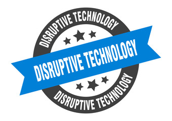 disruptive technology sign. disruptive technology round ribbon sticker. disruptive technology tag