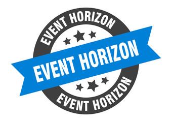 event horizon sign. event horizon round ribbon sticker. event horizon tag