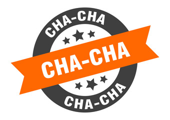 cha-cha sign. cha-cha round ribbon sticker. cha-cha tag