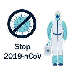 Doctor in a mask and protective suit holds emergency medical case. Coronavirus 2019-nCoV crossed out with STOP sign .