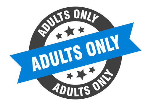 Adults Only Sign. Adults Only Round Ribbon Sticker. Adults Only Tag