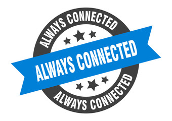 Fototapeta premium always connected sign. always connected round ribbon sticker. always connected tag